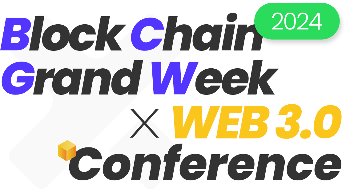 2024 Block Chain Grand Week X WEB 3.0 Conference